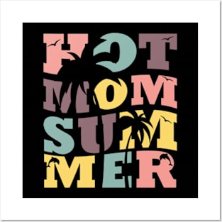 Hot Mom Summer, Hot Mom, Mom Life, Beach Vibes, Vacay Vibes Posters and Art